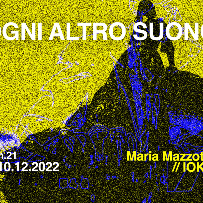 Ogni Altro Suono 2022 – Maria Mazzotta // IOKOI